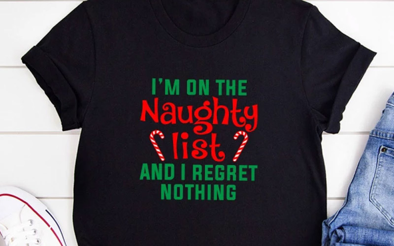 I'm On The Naughty List And I Regret Nothing T-Shirt