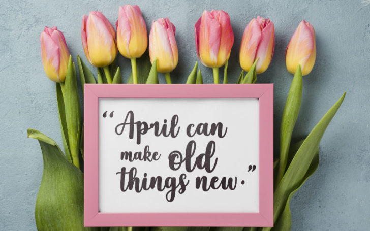 90 Best April Quotes April Fools Birthdays Long Short 