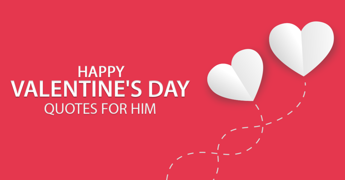 Heart touching Valentine's Day Quotes for Him (Funny & Cute)