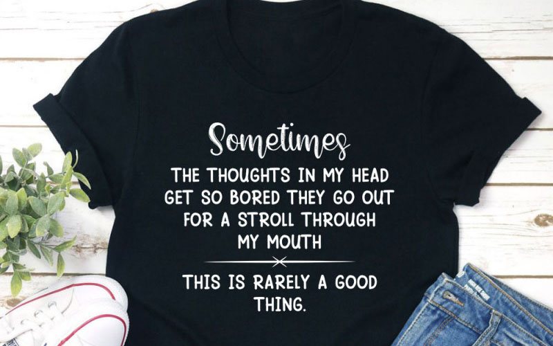 The Thoughts In My Head Get So Bored T-Shirt