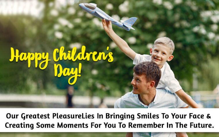 145 happy Children Day Quotes, message, wishes, & advices