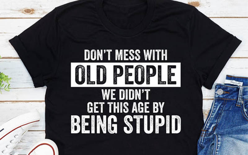 Don't Mess With Old People