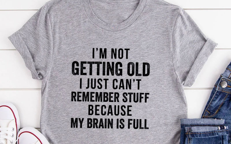 I'm Not Getting Old T-Shirt