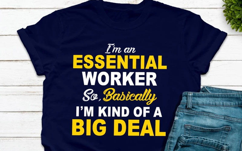 I'm An Essential Worker