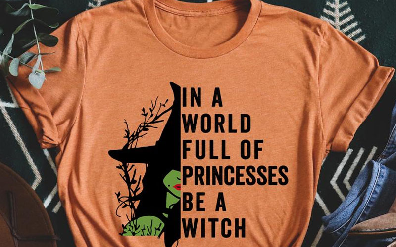 In A World Full Of Princesses Be A Witch Tee