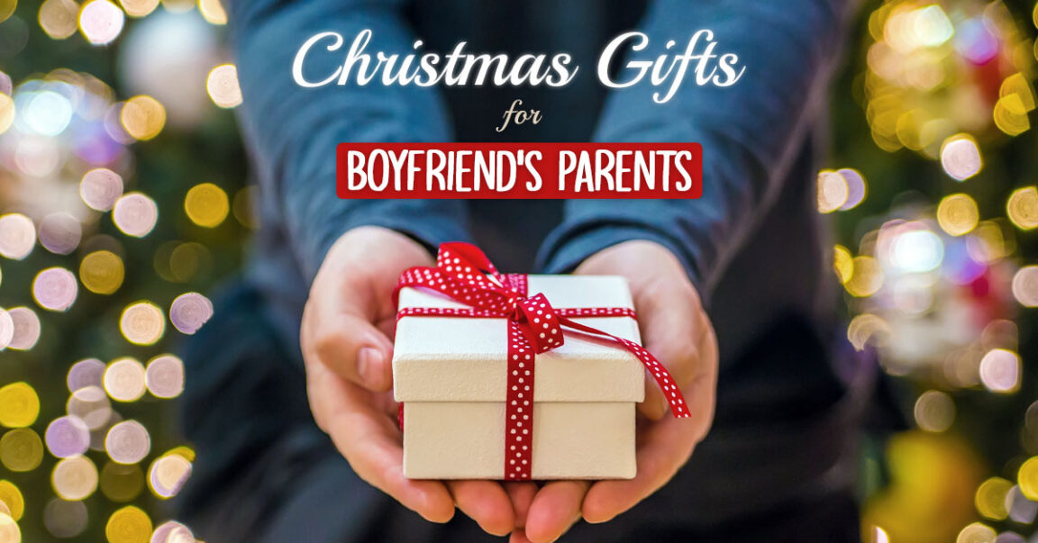 48 Stunning Christmas Gifts for Boyfriend’s Parents
