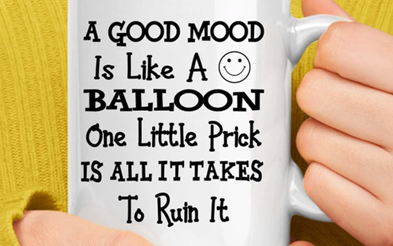 A Good Mood Is Like A Balloon Coffee Mug