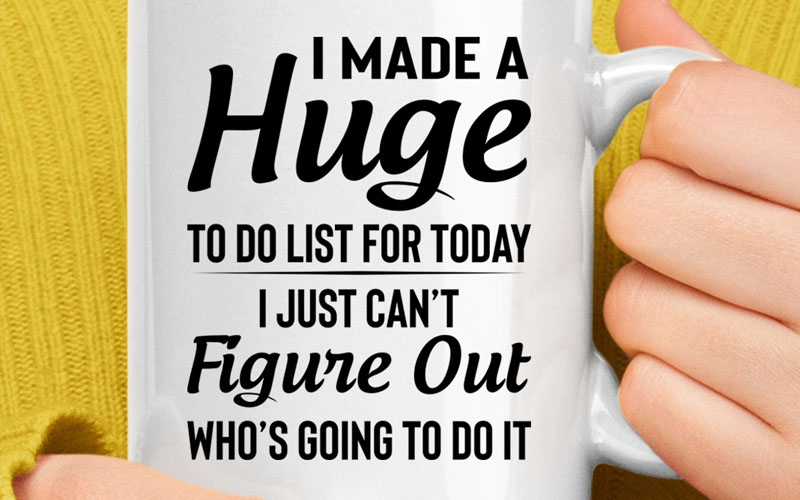 I Made A Huge To Do List For Today Coffee Mug