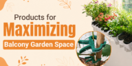 products for maximizing balcony garden space