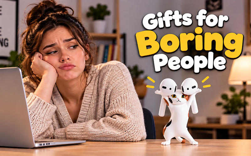 Gifts for boring people
